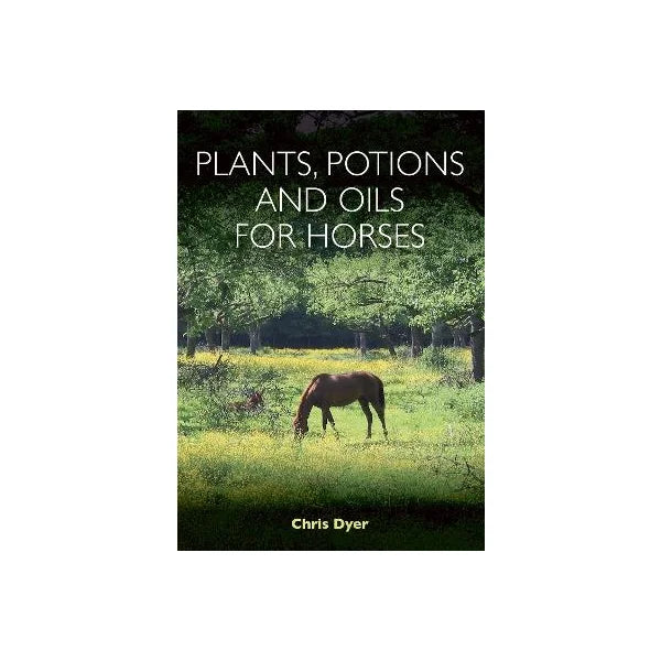 Plants, Potions and Oils for Horses