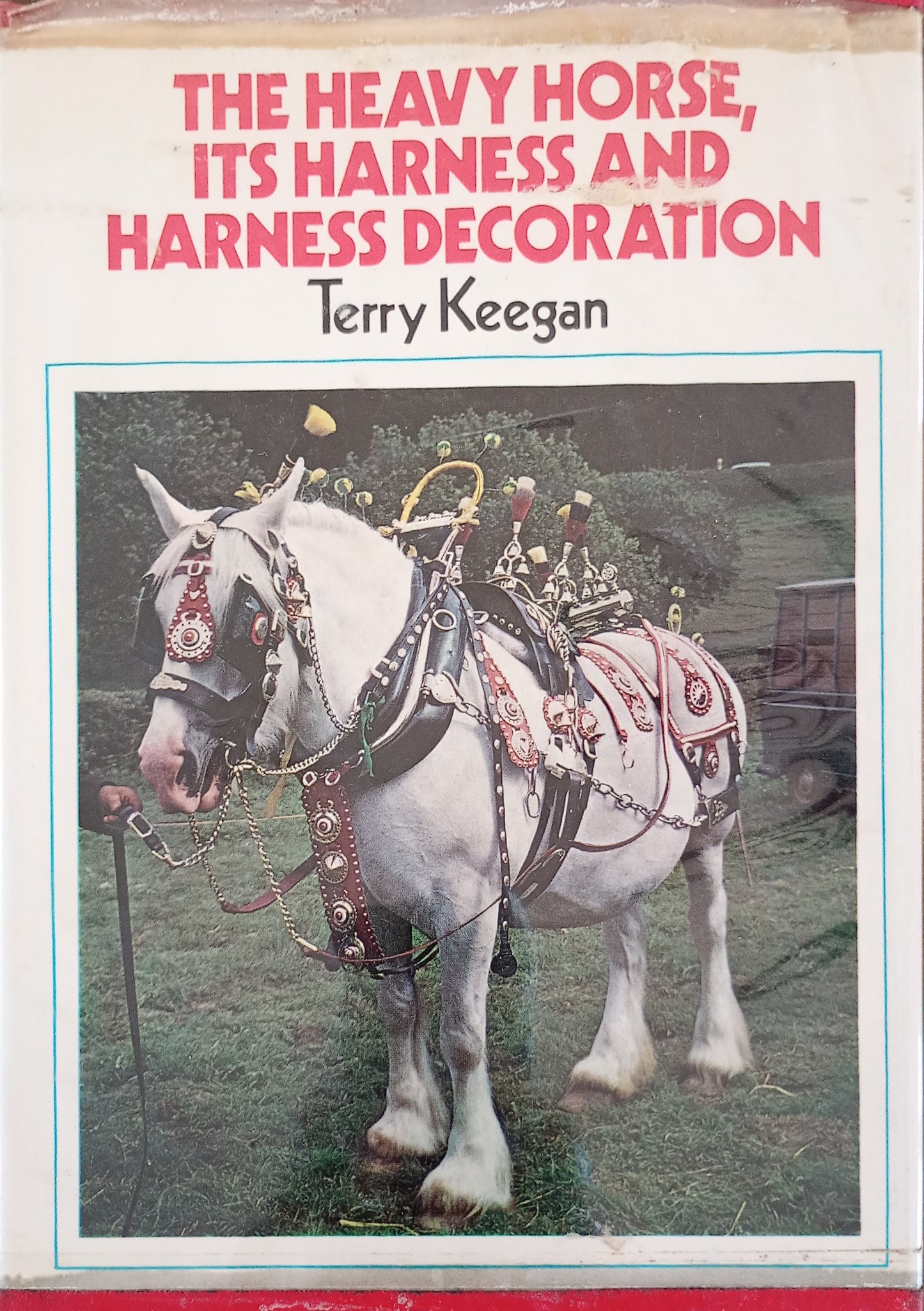 The Heavy Horse, It's Harness and Harness Decoration