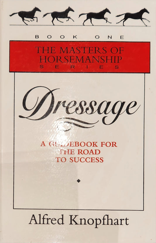 Dressage: a Guidebook for the Road to Success