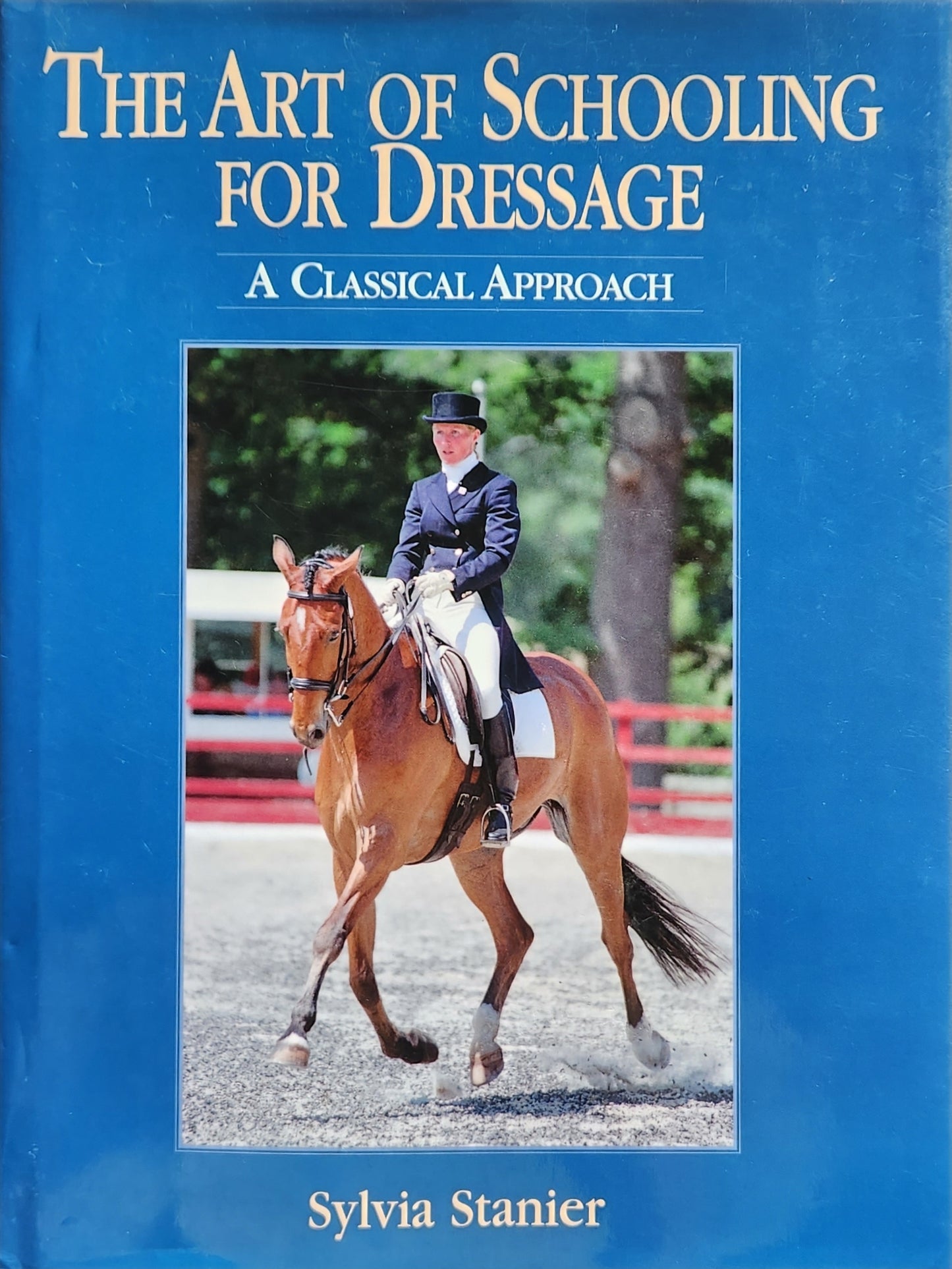 The Art of Schooling for Dressage: a Classical Approach