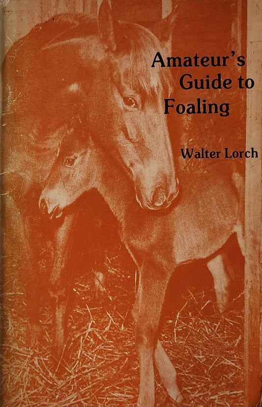 Amateur's Guide to Foaling
