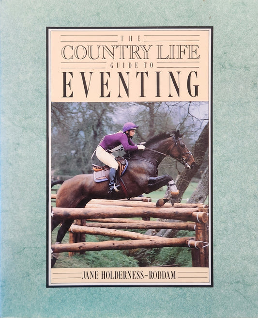 The Country Life Guide to Eventing