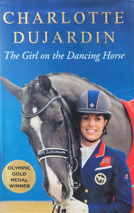 Charlotte Dujardin The Girl on the Dancing Horse