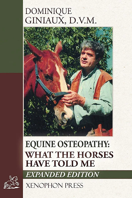 Equine Osteopathy What the Horses Have Told Me by D. Giniaux DVM