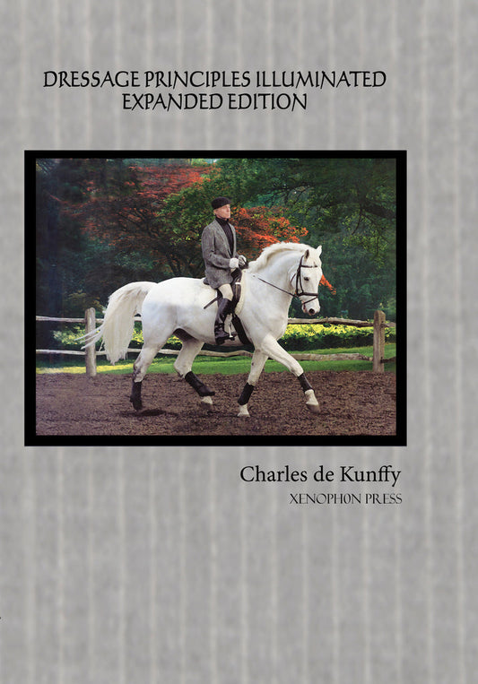 Dressage Principles Illuminated Expanded Edition by Charles de Kunffy
Regular price