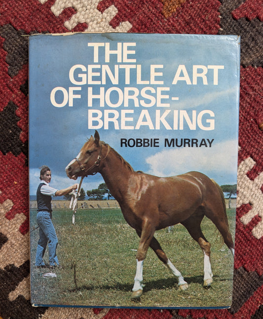 The Gentle Art of Horse-Breaking