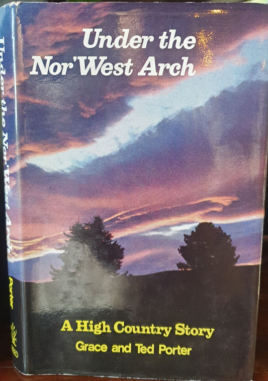 Under The Nor'West Arch: A High Country Story