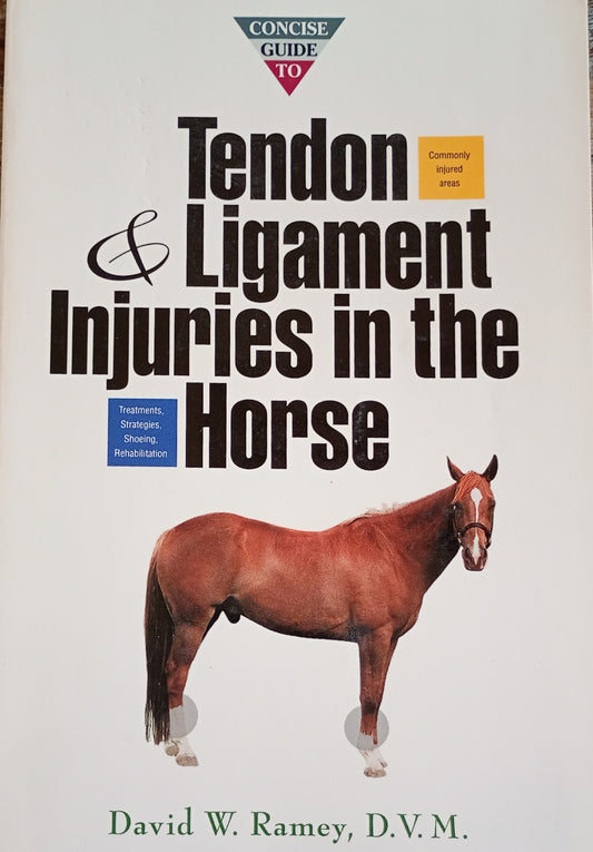 Concise Guide to Tendon & Ligament Injuries in the Horse