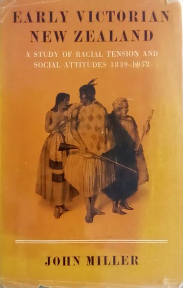 Early Victorian New Zealand - A Study of Racial Tensions and Social Attitudes