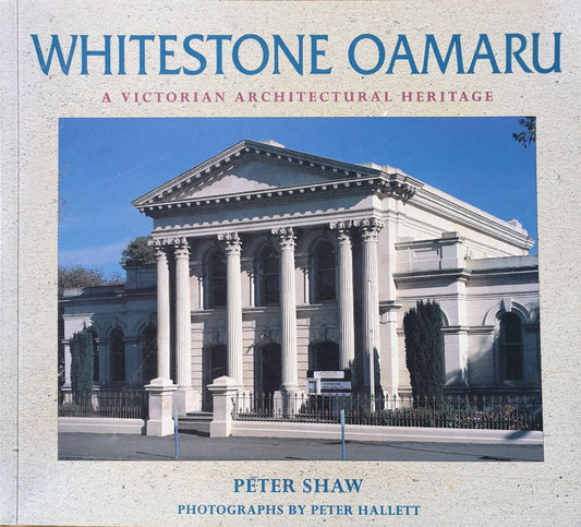 Whitestone Oamaru - A Victorian Architectural Heritage